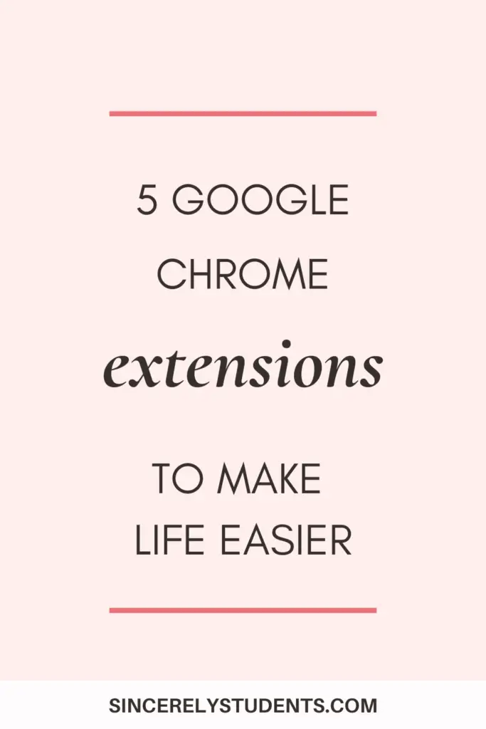 5 Google Chrome extensions that will make student life easier