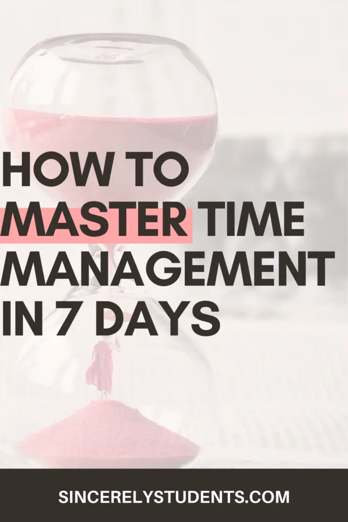 Learn how to master time management in 7 days!