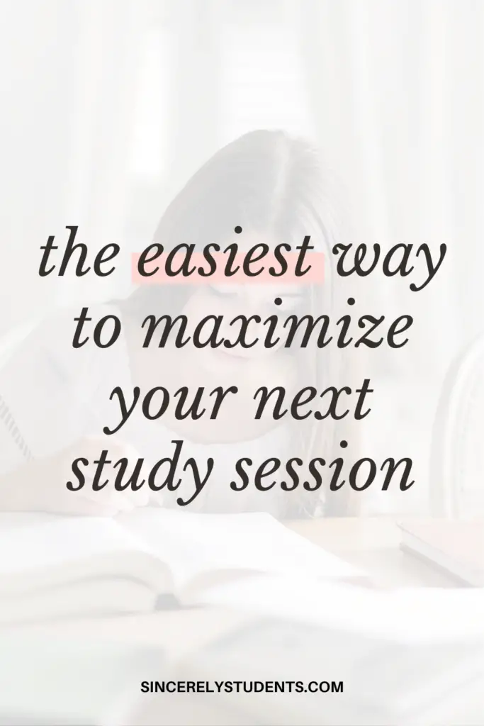 The easiest way to maximize your next study session!