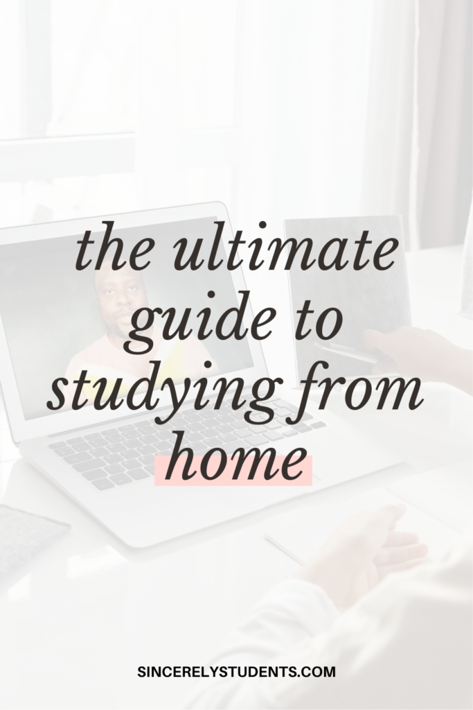 the ultimate guide to studying from home!