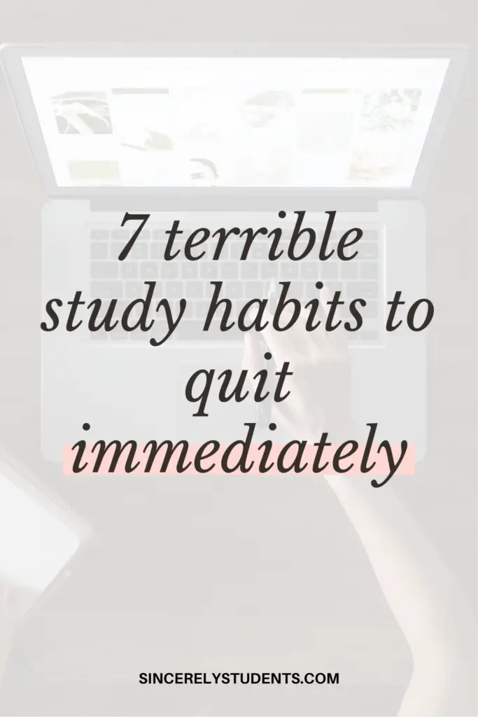 7 terrible study habits to quit immediately