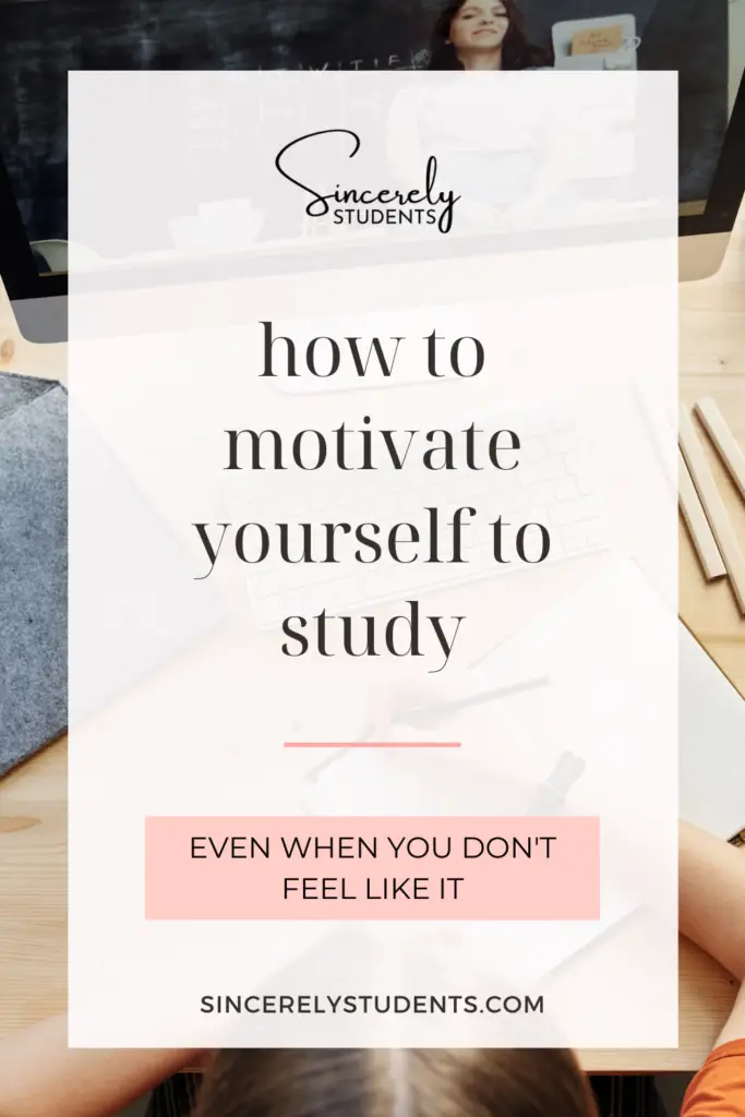 Find study motivation when you don't feel like it