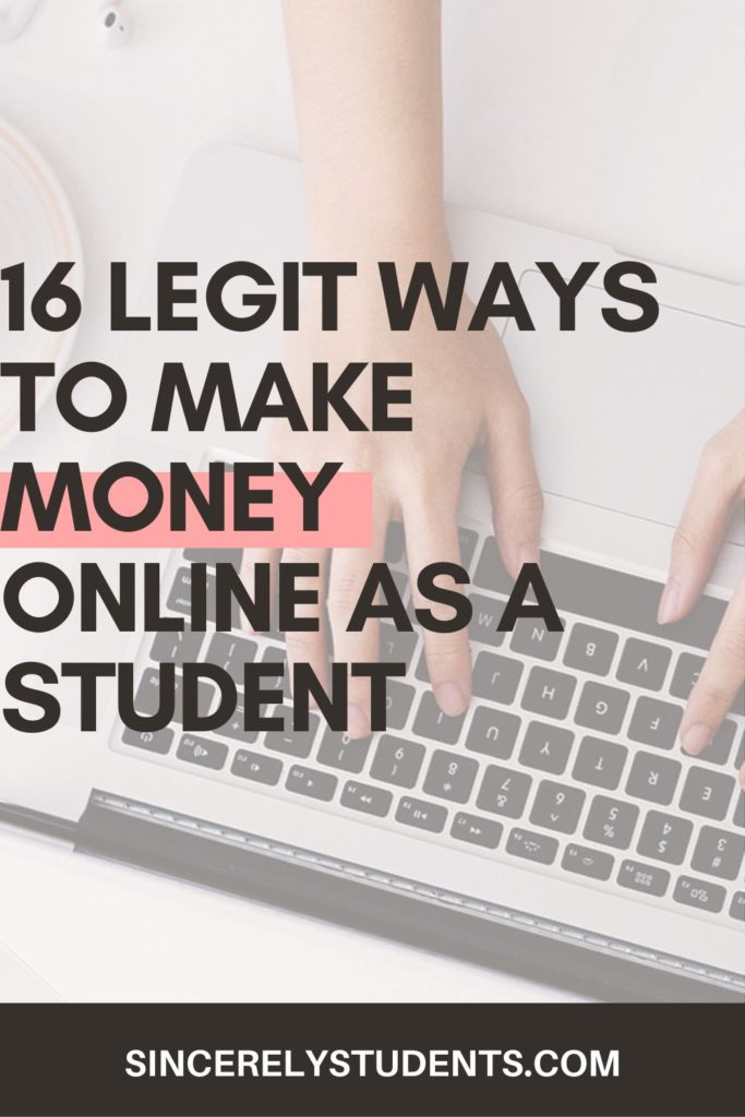 Legit ways to make money online as a student.