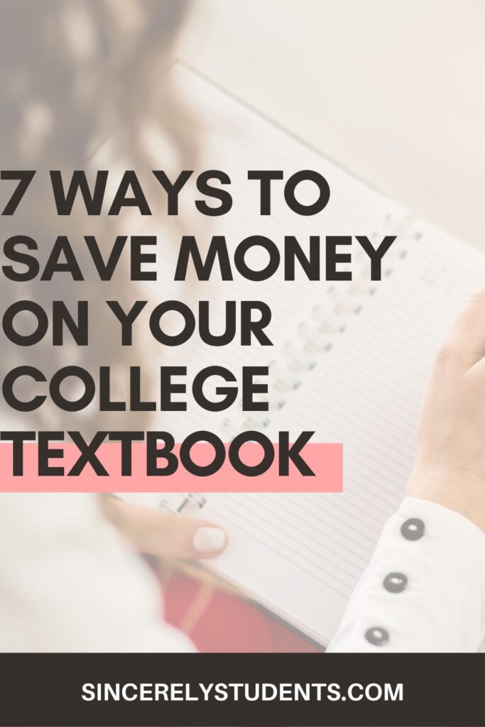 7 ways to save money on your college textbook